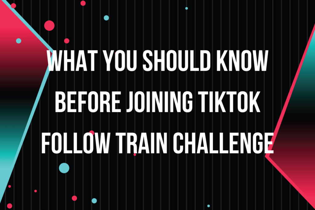 Read more about the article TikTok Follow Train Challenge: What you should know before joining?