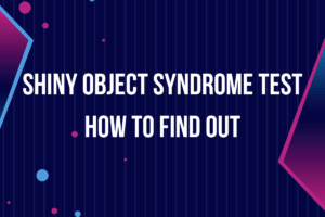 Read more about the article Is It Shiny Object Syndrome? How to Find Out